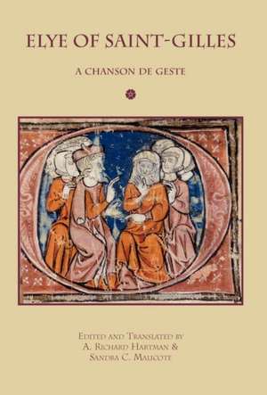 Elye of Saint-Gilles: A Chanson de Geste de A. Richard Hartman