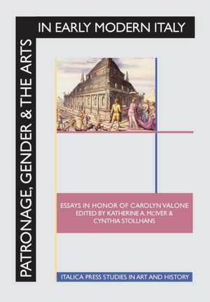 Patronage, Gender and the Arts in Early Modern Italy de Katherine A. McIver