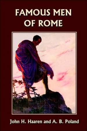 Famous Men of Rome de John H. Haaren