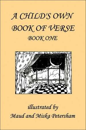 A Child's Own Book of Verse, Book One de Ada M. Skinner