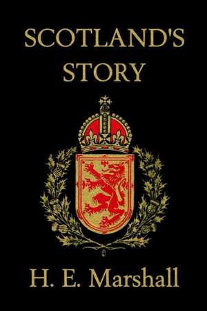 Scotland's Story de H.E. Marshall