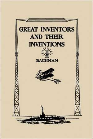 Great Inventors and Their Inventions de Frank P. Bachman