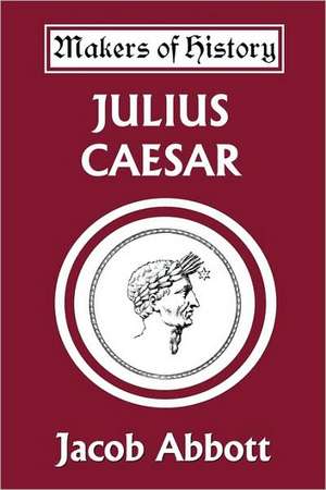 Abbott, J: Julius Caesar (Yesterday's Classics)
