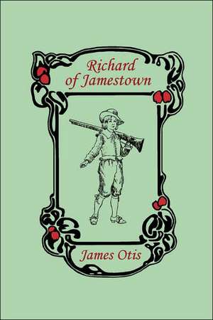 Richard of Jamestown de James Otis