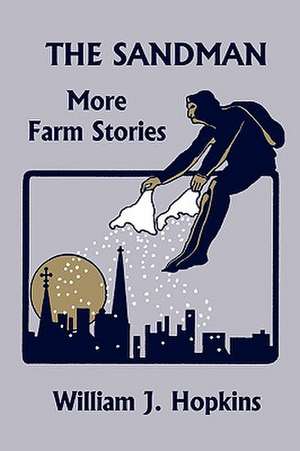 The Sandman: More Farm Stories (Yesterday's Classics) de William J. Hopkins