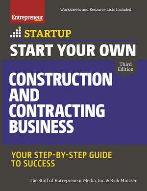 Start Your Own Construction and Contracting Business: Your Step-by-Step Guide to Success de The Staff of Entrepreneur Media