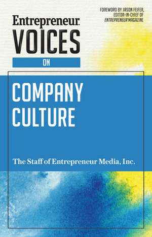 Entrepreneur Voices on Company Culture de The Staff of Entrepreneur Media, Inc