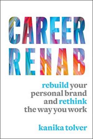 Career Rehab de Kanika Tolver