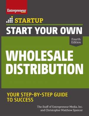 Start Your Own Wholesale Distribution Business de Christopher Matthew Spencer