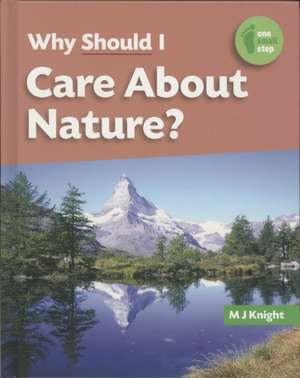 Why Should I Care about Nature? de M. J. Knight