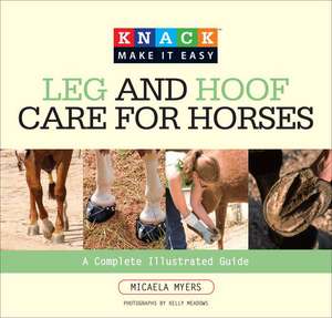 Leg and Hoof Care for Horses de Micaela Myers