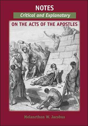 Notes, Critical and Explanatory, on the Acts of the Apostles de Melancthon Jacobus