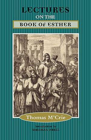 Lectures on the Book of Esther de Thomas M'Crie