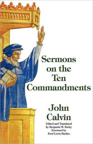 Sermons on the Ten Commandments de John Calvin