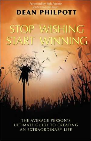 Stop Wishing, Start Winning de Dean Philpott