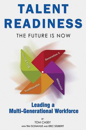 Talent Readiness: The Future Is Now de Tom Casey