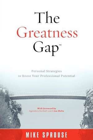 The Greatness Gap de Mike Sprouse