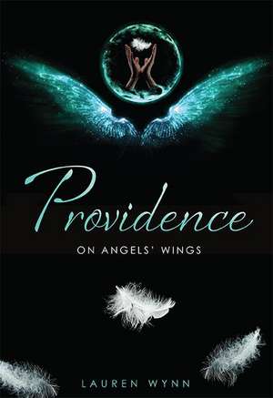 Providence: On Angels' Wings de Lauren Wynn