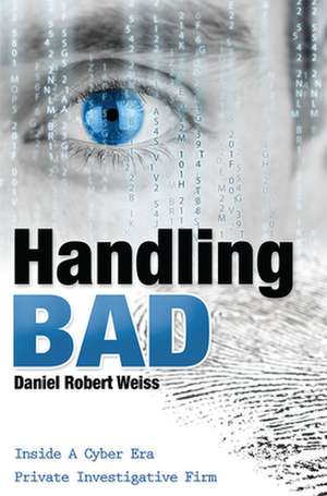 Handling Bad de Daniel Robert Weiss