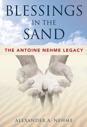 Blessings in the Sand de Alexander A Nehme