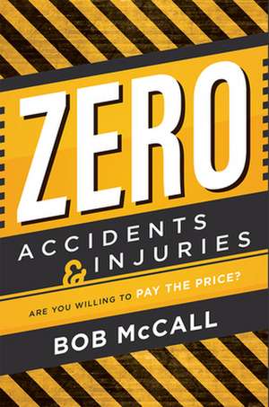 Zero Accidents & Injuries de Bob McCall