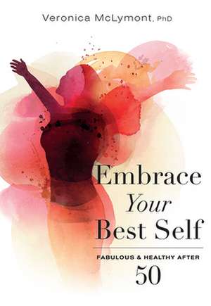 Embrace Your Best Self de McLymont, Veronica