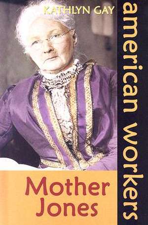 Mother Jones de Kathlyn Gay