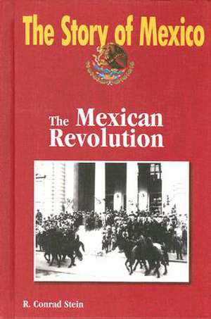 The Mexican Revolution de R. Conrad Stein