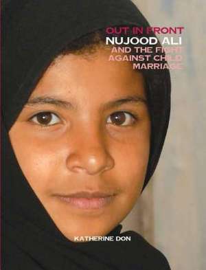 Nijood Ali and the Fight Against Child Marriage de Katherine Don