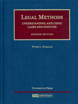 Strauss' Legal Methods: Understanding and Using Cases and Statutes, 2D de Peter L. Strauss