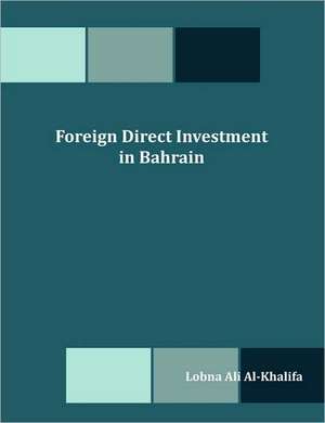 Foreign Direct Investment in Bahrain de Lobna Ali Al-Khalifa