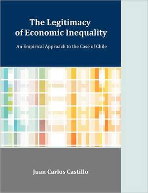 The Legitimacy of Economic Inequality de Juan C Castillo