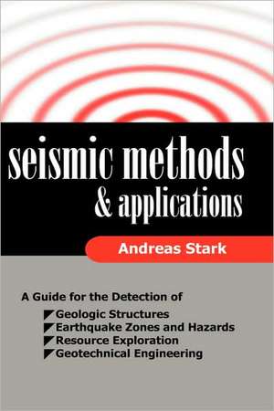Seismic Methods and Applications de Andreas Stark
