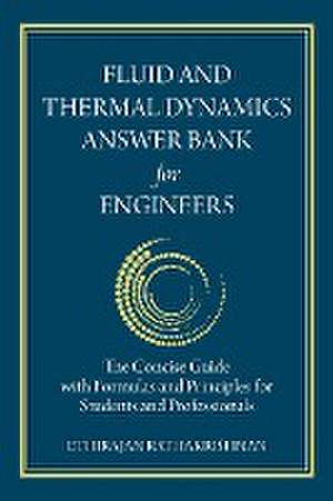 Fluid and Thermal Dynamics Answer Bank for Engineers de Ethirajan Rathakrishnan