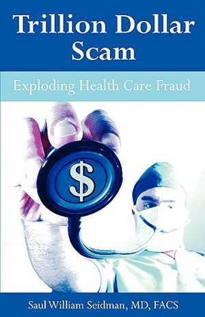 Trillion Dollar Scam de Saul William Seidman