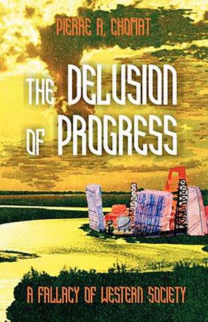 The Delusion of Progress de Pierre Chomat