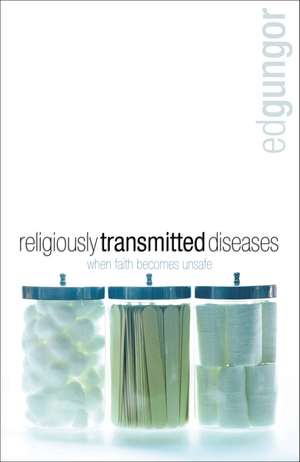 Religiously Transmitted Diseases: finding a cure when faith doesn't feel right de Ed Gungor