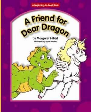 A Friend for Dear Dragon de Margaret Hillert