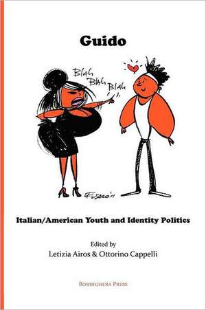 Guido: Italian/American Youth and Identity Politics de Letizia Airos