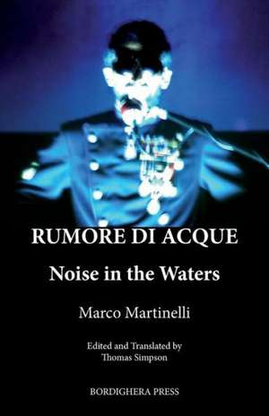 Rumore Di Acque: Noise in the Waters de Marco Martinelli