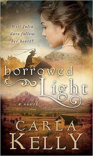 Borrowed Light de Carla Kelly