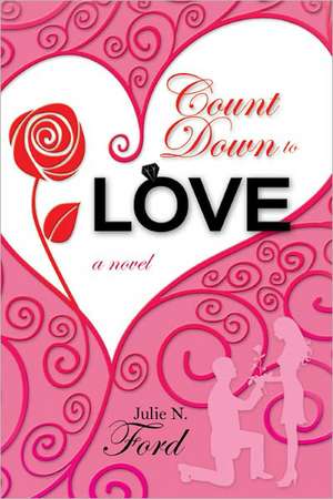 Count Down to Love de Julie N. Ford