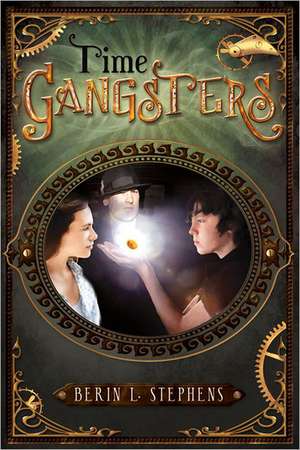 Time Gangsters de Berin L. Stephens