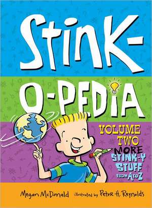 Stink-O-Pedia, Volume 2: More Stink-Y Stuff from A to Z de Megan McDonald