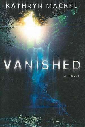 Vanished de Kathryn Mackel