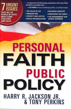 Personal Faith, Public Policy de Jr. Jackson, Harry R.