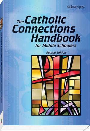 The Catholic Connections Handbook for Middle Schoolers, Second Edition de Brooke Saron