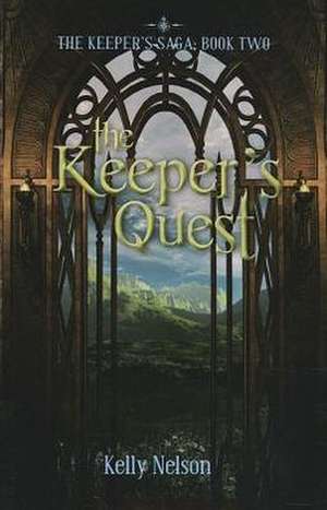 The Keeper's Quest de Kelly Nelson