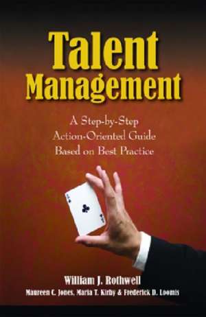 Talent Management: A Step-by-Step Action-Oriented Guide Based on Best Practice de Maureen C. Jones