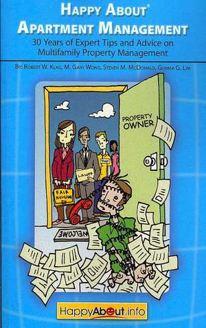 Happy about Apartment Management: 30 Years of Expert Tips and Advice on Multifamily Property Management de Robert W. Klag